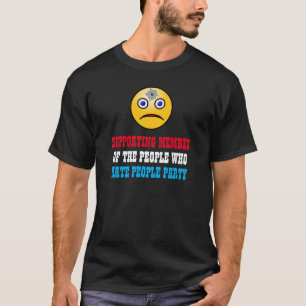 Supporting Member - People Who Hate People Party T-Shirt