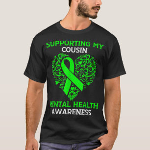 Supporting My Cousin Mental Health Awareness Green T-Shirt