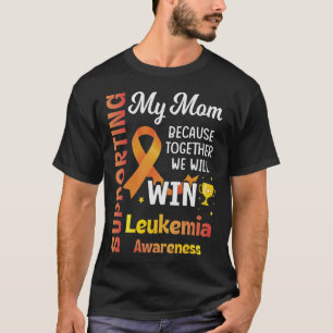 Supporting My Mum Because Together We Will Win Leu T-Shirt