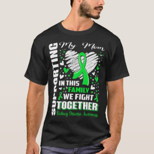 Supporting My Mum Kidney Disease Awareness T-Shirt