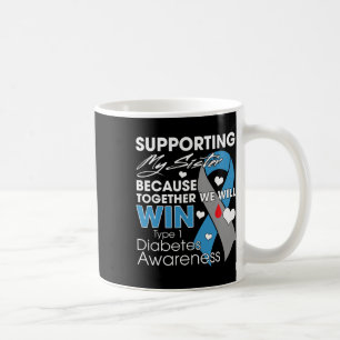Supporting My Sister T1d Diabetic Type 1 Diabetes Coffee Mug