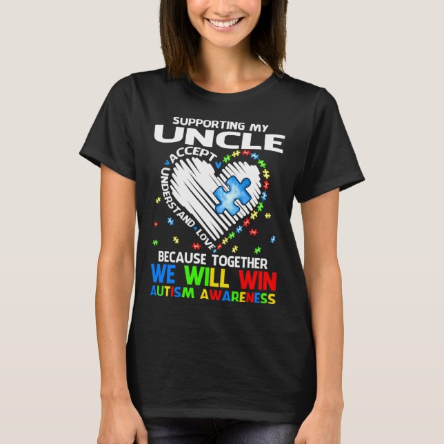 Supporting My Uncle Together We Will Win Autism Aw T-Shirt (Front)