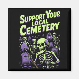 Suprt Local Cemetery _ Funny Skeletons Y2K Magnet