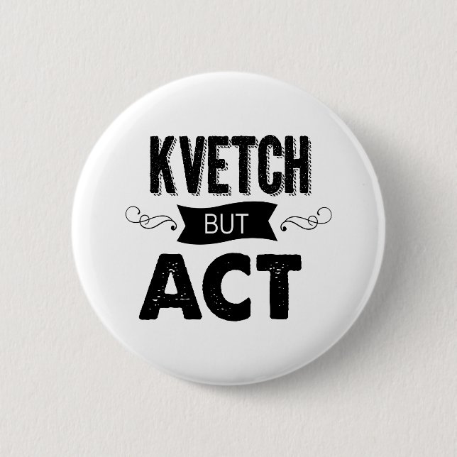 Sure, complain. Then do it! 6 Cm Round Badge (Front)