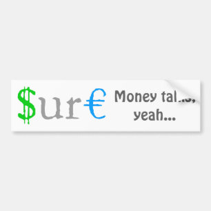 Sure funny money bumper sticker