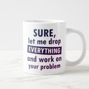 Sure Funny Sarcastic Giant Coffee Mug
