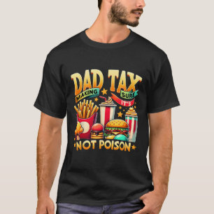 Sure It's Not Poison Fathers Day Funny Quote Dad T T-Shirt