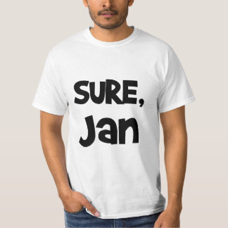 Sure, Jan T-Shirt