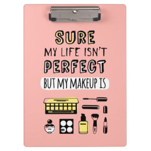 Sure May Makeup Isn't Perfect Clipboard