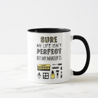 Sure May Makeup Isn't Perfect Mug