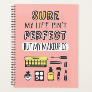 Sure May Makeup Isn't Perfect Planner