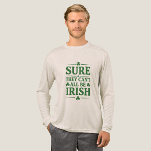 Sure They Can’t All Be Irish Tri-Blend Shirt