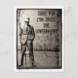 SuRe You CaN TRuST ThE GoVeRNMeNT PoSTCaRD