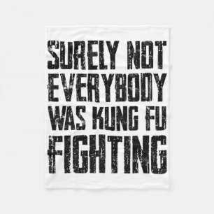 Surely Not Every Kung Fu Has Fought Karate Fleece Blanket
