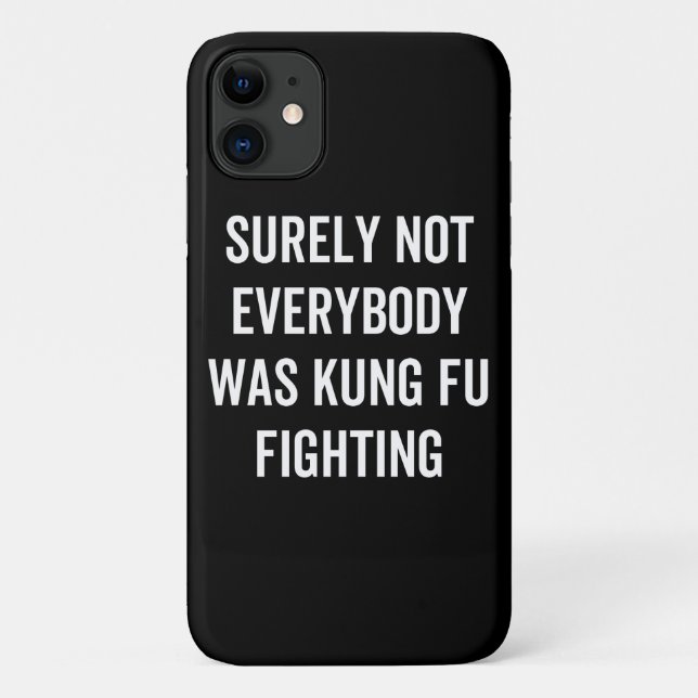 Surely Not Everybody Was Kung Fu Fighting Case-Mate iPhone Case (Back)