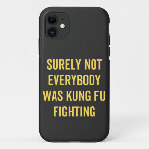 Surely Not Everybody Was Kung Fu Fighting Case-Mate iPhone Case