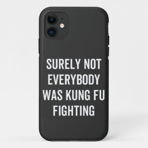 Surely Not Everybody Was Kung Fu Fighting Case-Mate iPhone Case