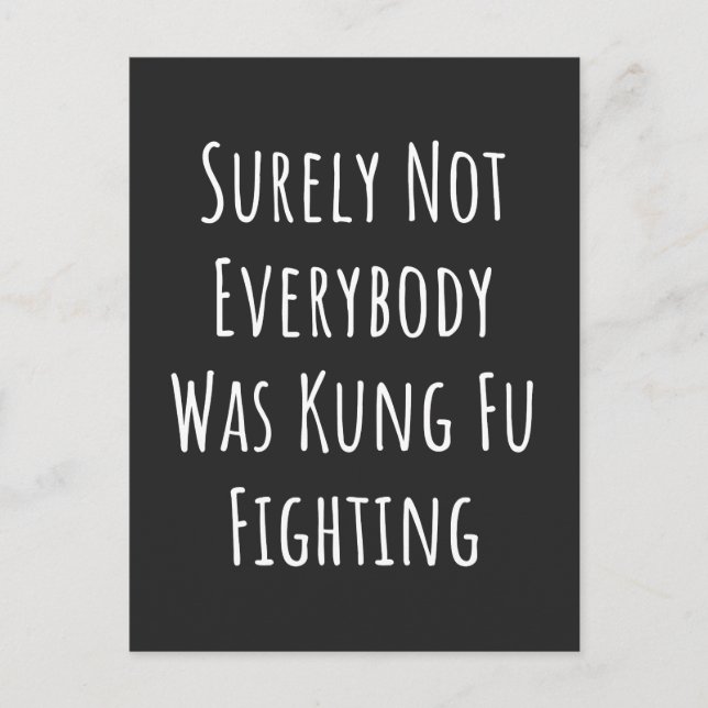 Surely Not Everybody Was Kung Fu Fighting Holiday Postcard (Front)