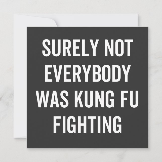Surely Not Everybody Was Kung Fu Fighting Invitation (Front)