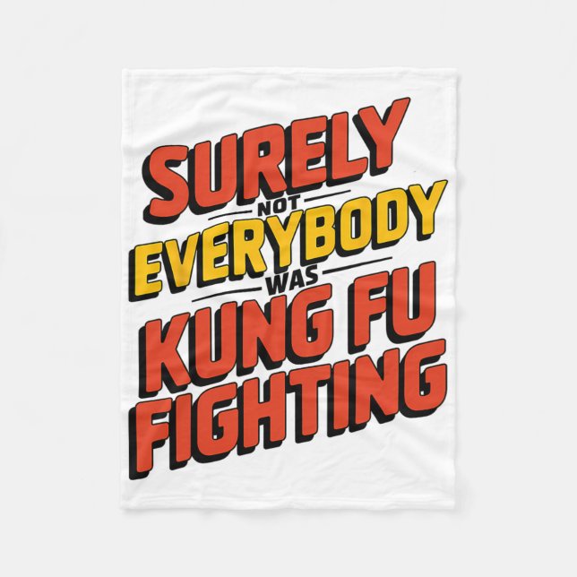 Surely Not Everybody Was Kung Fu Fighting Karate M Fleece Blanket (Front)