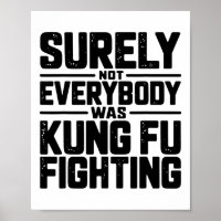Surely Not Everybody Was Kung Fu Fighting Karate M