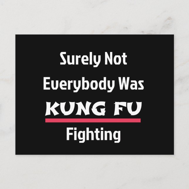 Surely Not Everybody Was KUNG FU Fighting Postcard (Front)