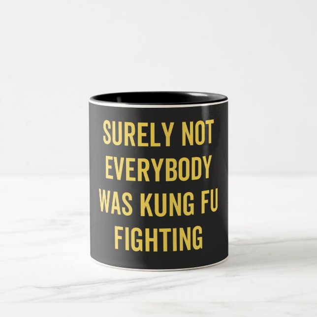 Surely Not Everybody Was Kung Fu Fighting Two-Tone Coffee Mug (Center)