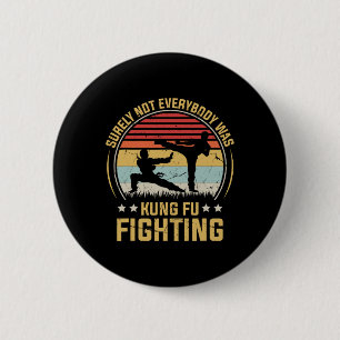 Surely Not Everybody Was Kung Fu Fighting Vintage 6 Cm Round Badge