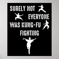 Surely Not Everyone Was Kung-Fu Fighting