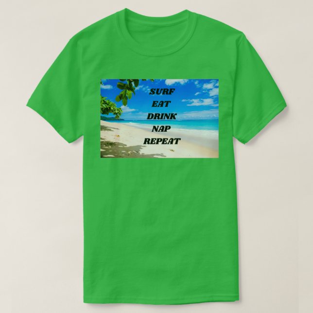 Surf Eat Drink Nap Repeat Gift For Surf Lover T-Shirt (Design Front)