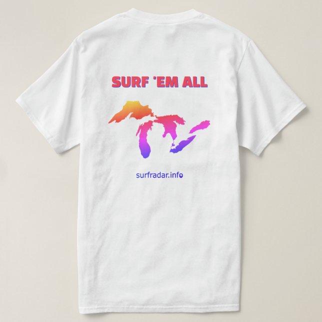 Surf 'em all. Surfing the Great Lakes T-Shirt (Design Back)