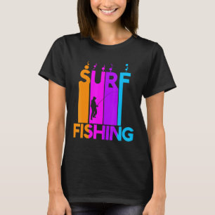 Surf Fishing Bubble Hobby And Sport Idea T-Shirt