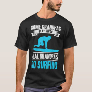 Surf Grandpa Go Surfing Grandfather Surfboarder Ol T-Shirt