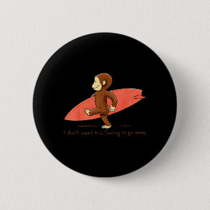 Surf Monkey I Dont Want This Feeling To Go Away 6 Cm Round Badge