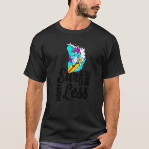 Surf More Worry Less Unicorn  Women Love Animal T-Shirt