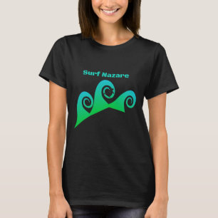 Surf Nazare Surfing Portugal Beaches T-Shirt