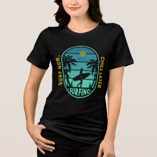 Surf Now, Chill Later RETRO T-Shirt Designe Tri-Blend Shirt