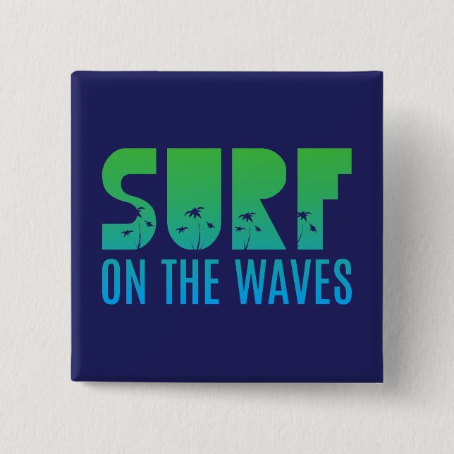 Surf On The Waves Poster 15 Cm Square Badge (Front)