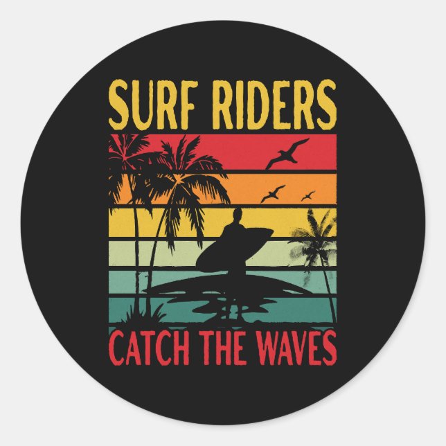 Surf Riders Catch the Waves Classic Round Sticker (Front)