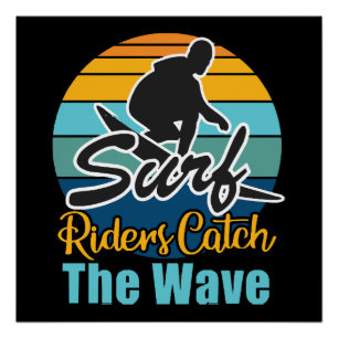 Surf Riders Catch the Waves Poster