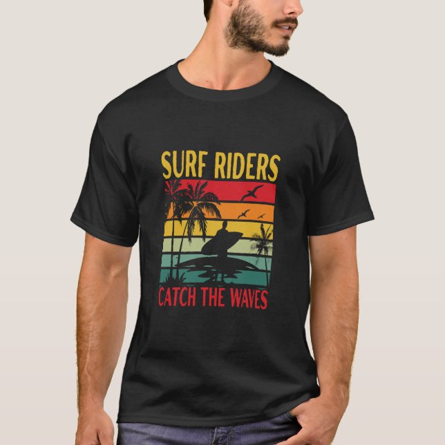 Surf Riders Catch the Waves T-Shirt (Front)