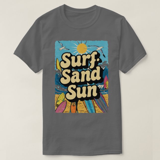 Surf Sand Sun vacation lovers gift TShirt (Design Front)