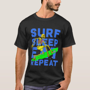 Surf Sleep Eat Repeat Surfing Surfer Skeleton Funn T-Shirt