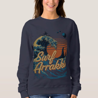 Surf the Dunes of Arrakis Sweatshirt