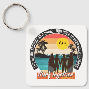 Surf together - Keep your balance Key Ring
