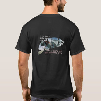 Surf - Why Aren’t You Out Getting Wet? T-Shirt