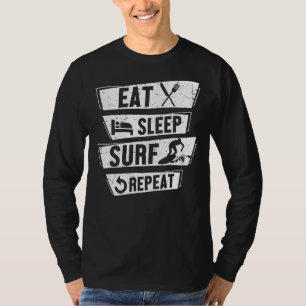 Surfboard Surfing Eat Sleep Surf Repeat Surfers T-Shirt