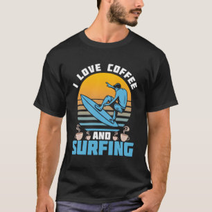 Surfer Caffeine Waves Surfrider Surfboard Surfing T-Shirt