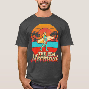Surfer Girl Funny Real Mermaid Surfing Gift Women T-Shirt