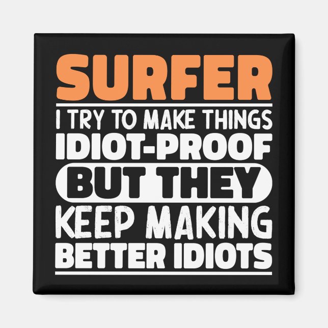 Surfer I Try To Make Things Funny Sayings Surfing Magnet (Front)